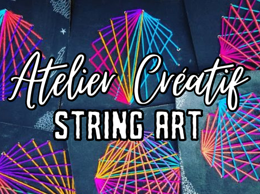 Atelier Créatif : String Art